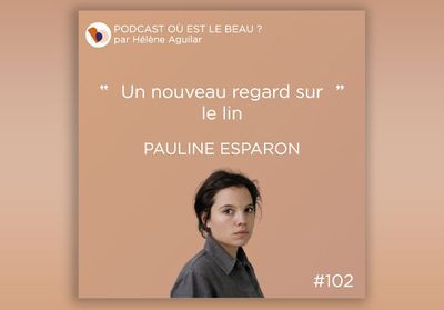 Où est le beau ? Dans le lin de Pauline Esparon
