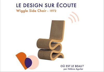 « Où est le beau ? » x ELLE Déco raconte l'histoire de la « Wiggle Side Chair »