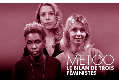 #MeToo : le bilan de trois féministes 