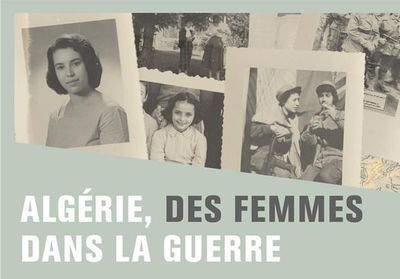 Six femmes racontent leur vécu de la guerre d'Algérie