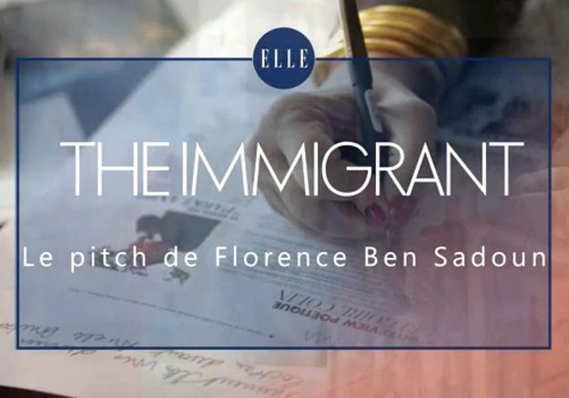 "The Immigrant" : le pitch de Florence Ben Sadoun