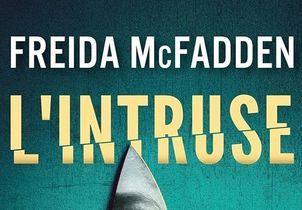 Freida McFadden : On a lu « L’intruse » son dernier roman et voici notre avis (tranché) 