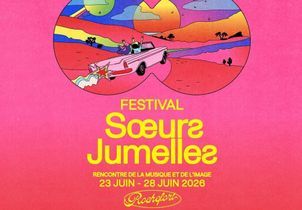 Sœurs jumelles : un festival en musique et en image !