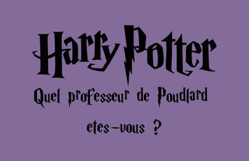Quel professeur de Poudlard êtes-vous ?