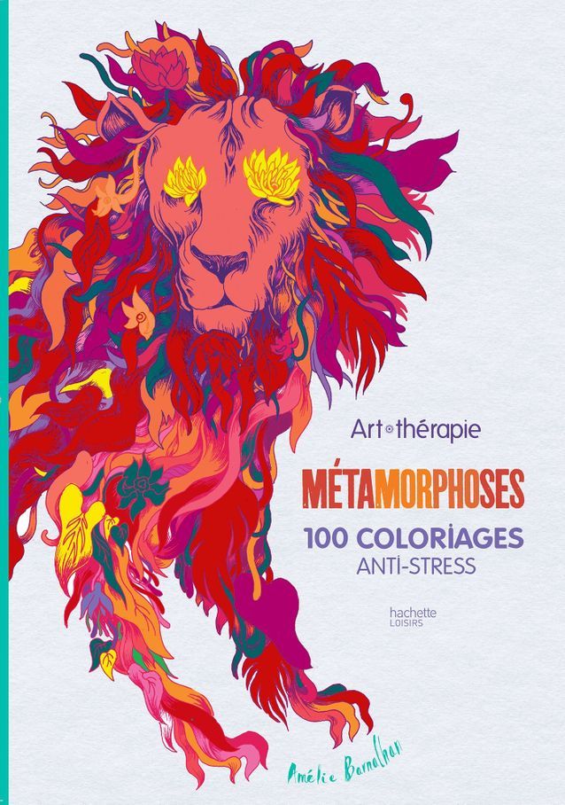 Metamorphoses 100 Coloriages Anti Stress Par Amelie Barnathan Livres De Coloriage Antistress Les Meilleures Sorties De La Saison Elle