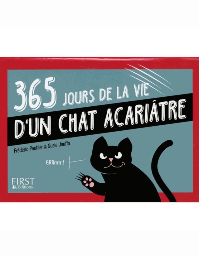 « 365 jours de la vie d'un chat acariâtre » de Susie Jouffa et Frédéric Pouhier (Editions First)