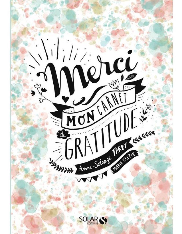 « Merci, Mon carnet de gratitude » de Anne-Solange Tardy