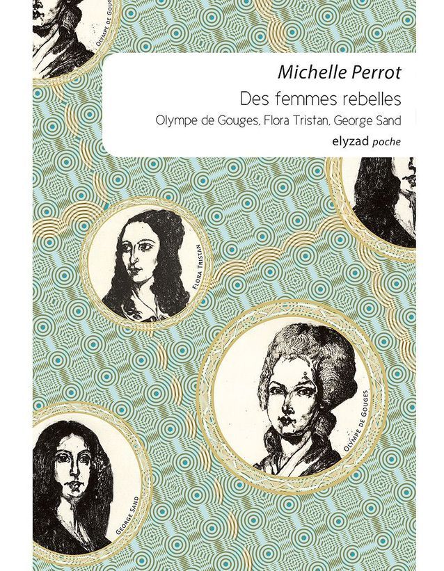« Des femmes rebelles » de Michelle Perrot (Elyzad poche)