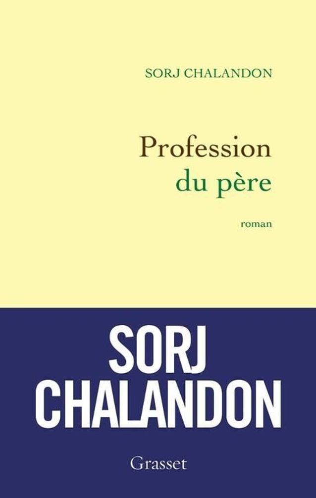 sorj chalandon profession du pere grasset rentree litteraire les 21 livres coups de cœur des libraires elle