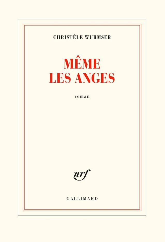 « Même les anges » de Christèle Wurmser (Éditions Gallimard) 