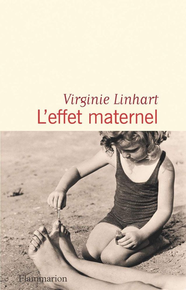 L’effet maternel », de Virginie Linhart (Flammarion) Livres le top 10 du mois de février Elle