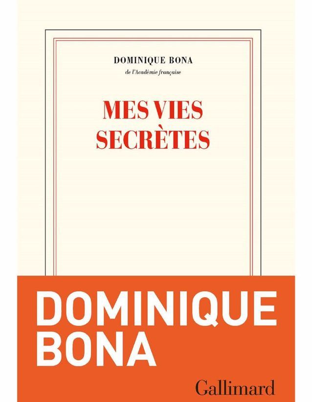 Dominique Bona - Mes vies secrètes