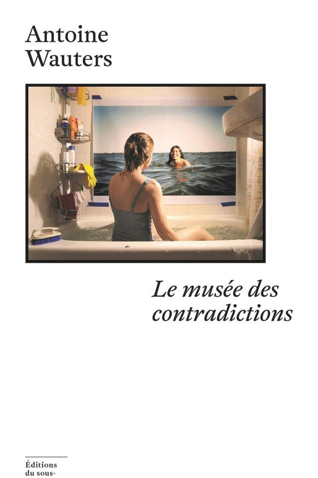 « Le musée des contradictions », d'Antoine Wauters (Éditions du Sous-sol)