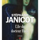 « L'île du Docteur Faust », de Stéphanie Janicot (Albin Michel)
