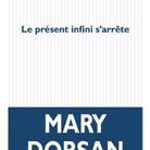 Mary Dorsan – Le présent infini s’arrête (Pol)