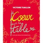 « Le cœur sur la table », de Victoire Tuaillon 