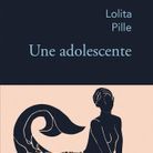 « Une adolescente » de Lolita Pille (Stock)