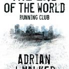 « The End of the World Running Club », d’Adrian J. Walker