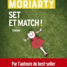 « Set et match ! », de Liane Moriarty, (Albin Michel)