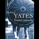 « Easter Parade », de Richard Yates