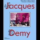 « Jacques Demy », de Olivier Père et Marie Colmant