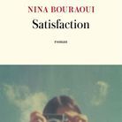 « Satisfaction », de Nina Bouraoui (JC Lattès)