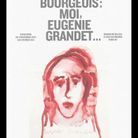 « Louise Bourgeois : moi, Eugénie Grandet »