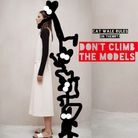 « Don't climb de models »